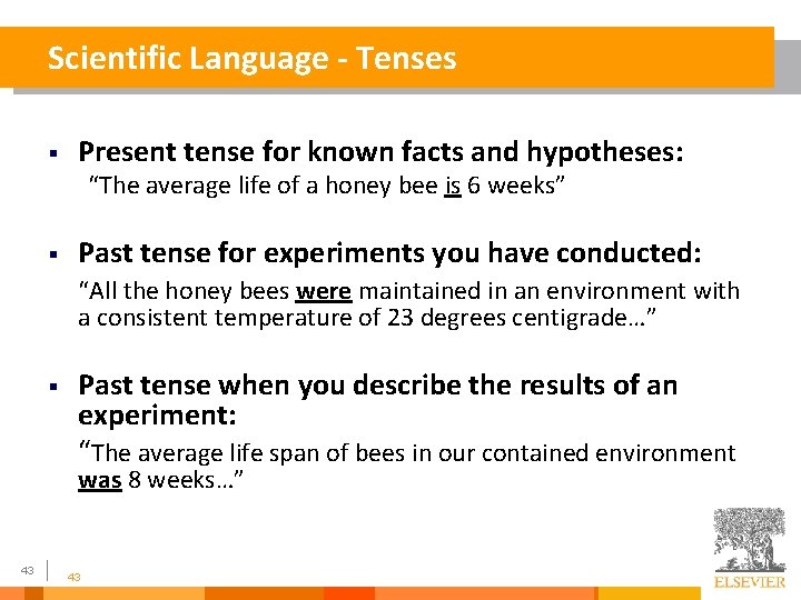 Scientific Language - Tenses § Present tense for known facts and hypotheses: “The average