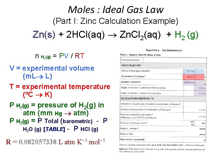 Moles : Ideal Gas Law (Part I: Zinc Calculation Example) Zn(s) + 2 HCl(aq)