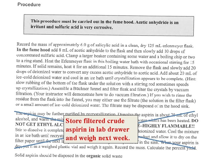  • Experiment uses acetic anhydride (C 4 H 6 O 3) Store filtered