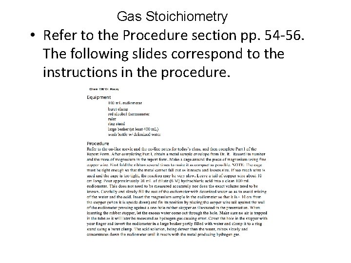 Gas Stoichiometry • Refer to the Procedure section pp. 54 -56. The following slides