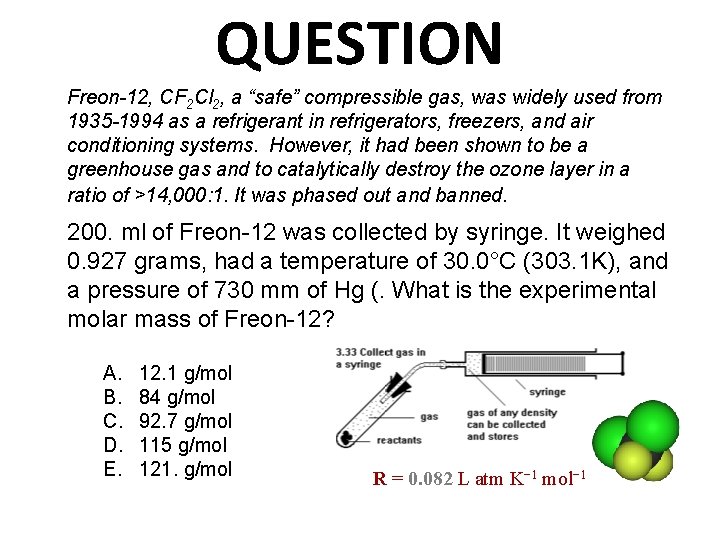 QUESTION Freon-12, CF 2 Cl 2, a “safe” compressible gas, was widely used from