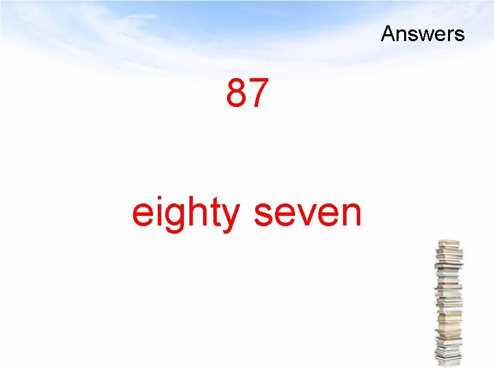 Answers 87 eighty seven 