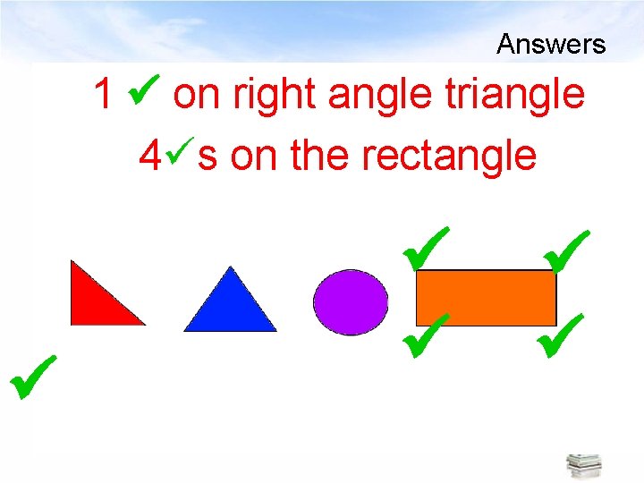Answers 1 on right angle triangle 4 s on the rectangle 
