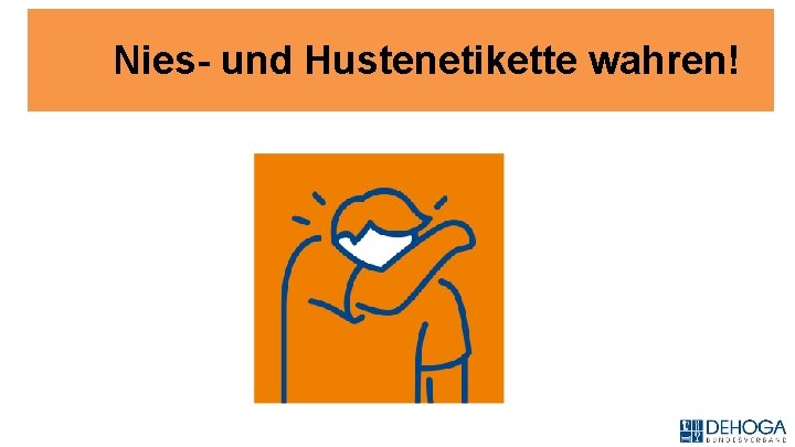 Nies- und Hustenetikette wahren! 