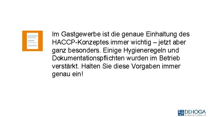 Im Gastgewerbe ist die genaue Einhaltung des HACCP-Konzeptes immer wichtig – jetzt aber ganz