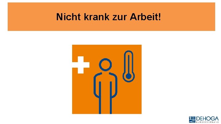 Nicht krank zur Arbeit! 