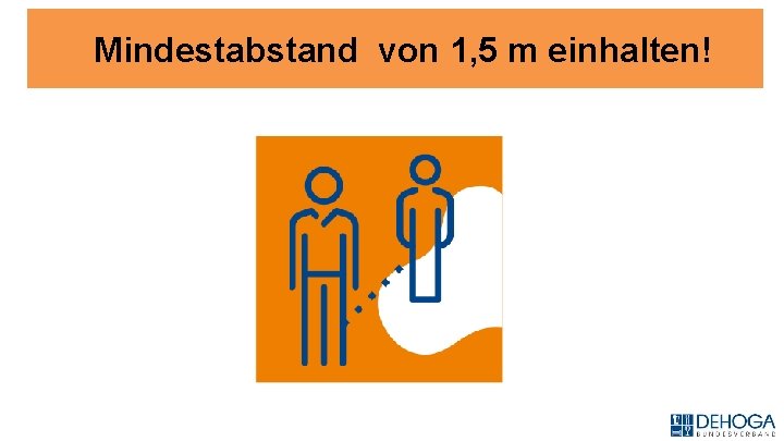 Mindestabstand von 1, 5 m einhalten! 