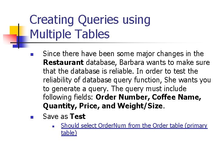 Creating Queries using Multiple Tables n n Since there have been some major changes