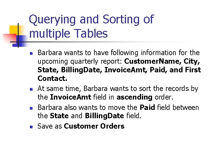 Querying and Sorting of multiple Tables n n Barbara wants to have following information