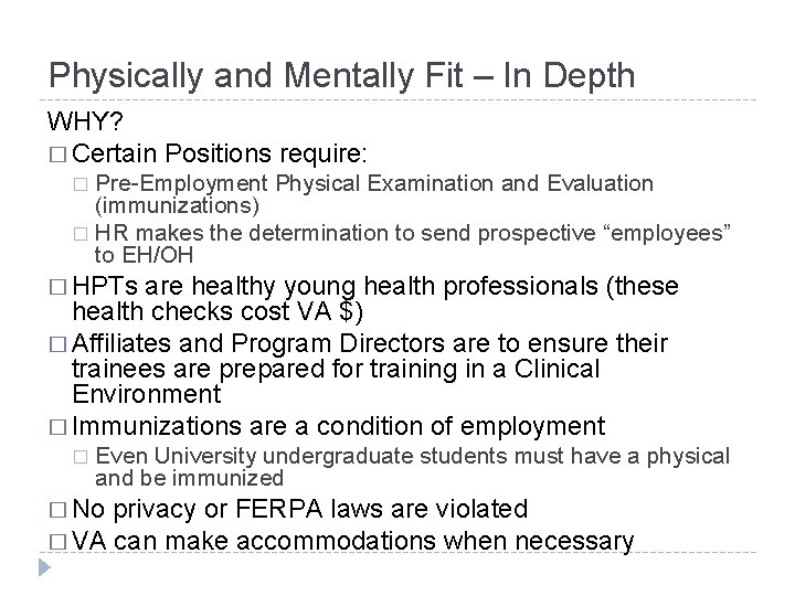 Physically and Mentally Fit – In Depth WHY? � Certain Positions require: Pre-Employment Physical