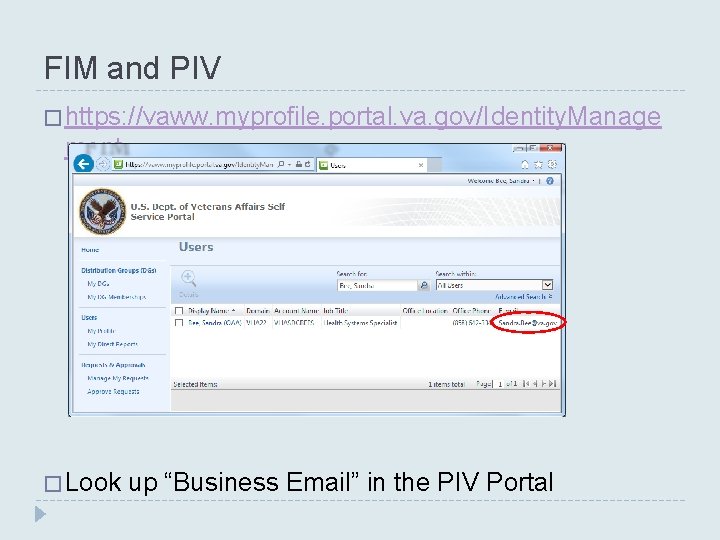 FIM and PIV � https: //vaww. myprofile. portal. va. gov/Identity. Manage ment � Look