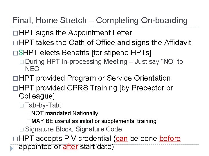 Final, Home Stretch – Completing On-boarding � HPT signs the Appointment Letter � HPT