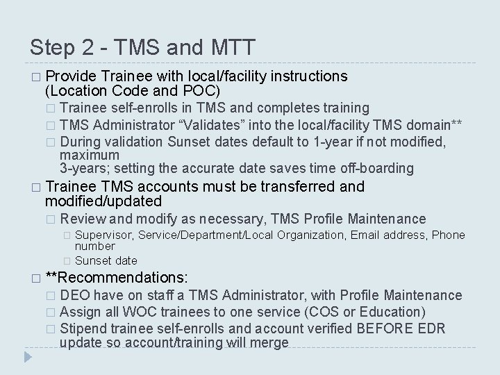 Step 2 - TMS and MTT � Provide Trainee with local/facility instructions (Location Code