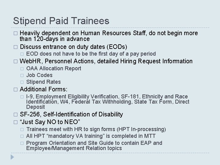 Stipend Paid Trainees Heavily dependent on Human Resources Staff, do not begin more than