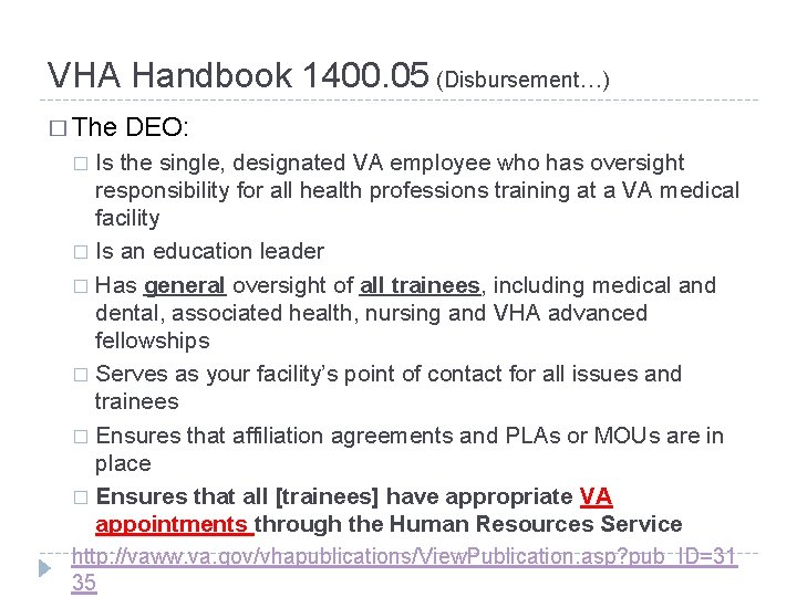 VHA Handbook 1400. 05 (Disbursement…) � The DEO: Is the single, designated VA employee