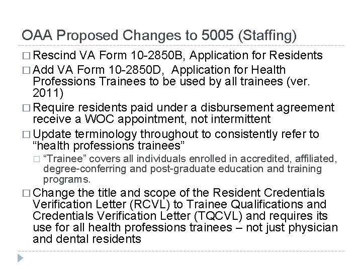 OAA Proposed Changes to 5005 (Staffing) � Rescind VA Form 10 -2850 B, Application