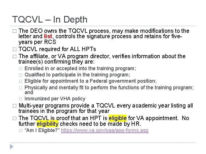TQCVL – In Depth The DEO owns the TQCVL process, may make modifications to
