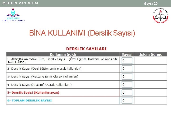 MEBBİS Veri Girişi BİNA KULLANIMI (Derslik Sayısı) Sayfa 20 