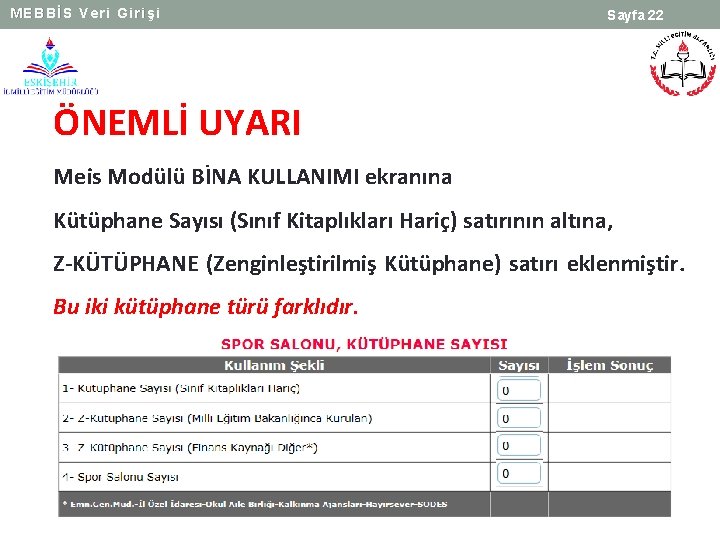 MEBBİS Veri Girişi Sayfa 22 ÖNEMLİ UYARI Meis Modülü BİNA KULLANIMI ekranına Kütüphane Sayısı