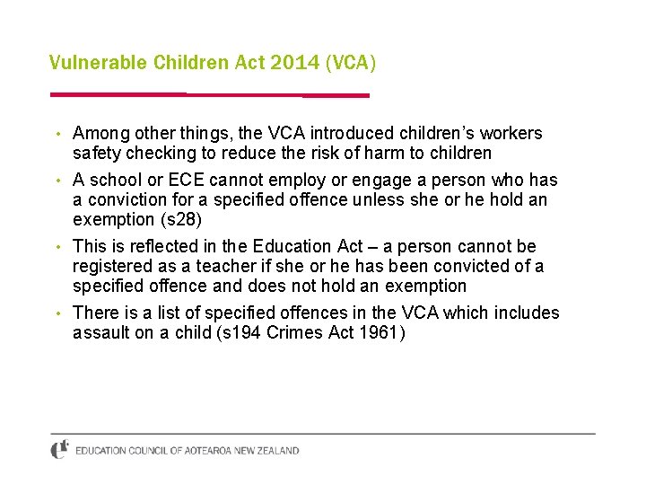Vulnerable Children Act 2014 (VCA) • • Among other things, the VCA introduced children’s