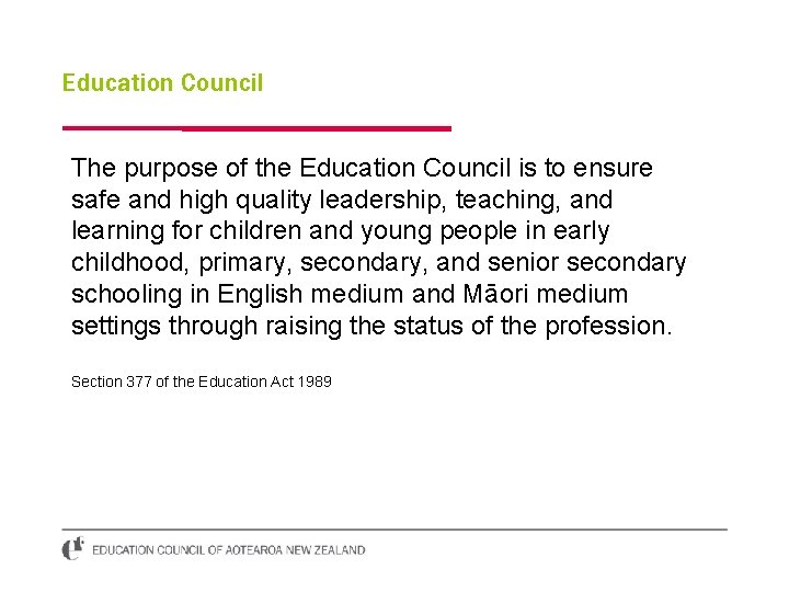 Education Council The purpose of the Education Council is to ensure safe and high