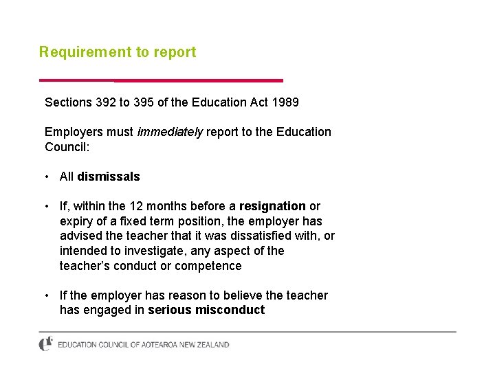 Requirement to report Sections 392 to 395 of the Education Act 1989 Employers must