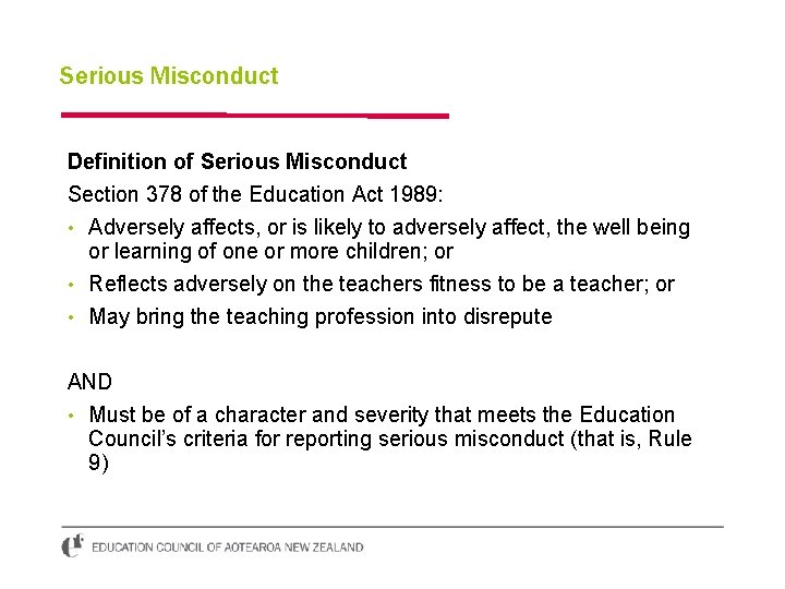 Serious Misconduct Definition of Serious Misconduct Section 378 of the Education Act 1989: •