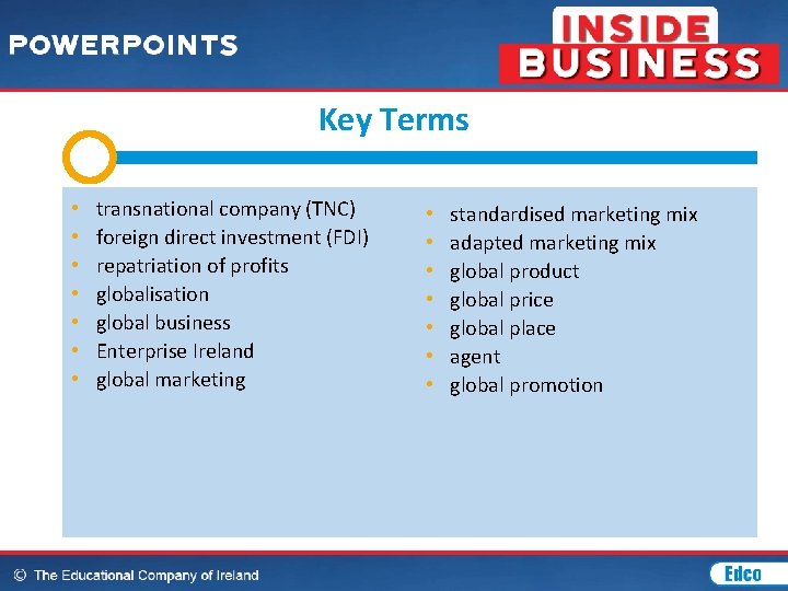 Key Terms • • transnational company (TNC) foreign direct investment (FDI) repatriation of profits
