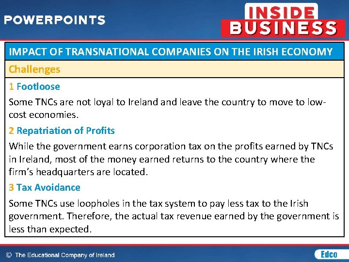 IMPACT OF TRANSNATIONAL COMPANIES ON THE IRISH ECONOMY Challenges 1 Footloose Some TNCs are