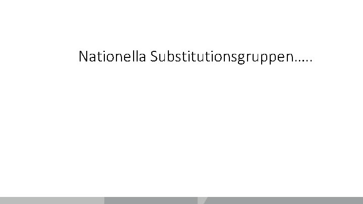 Nationella Substitutionsgruppen…. . 