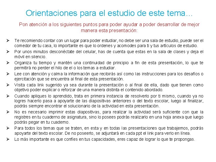 Orientaciones para el estudio de este tema… Pon atención a los siguientes puntos para