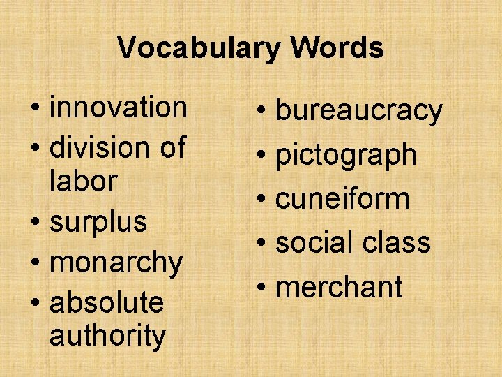 Vocabulary Words • innovation • division of labor • surplus • monarchy • absolute