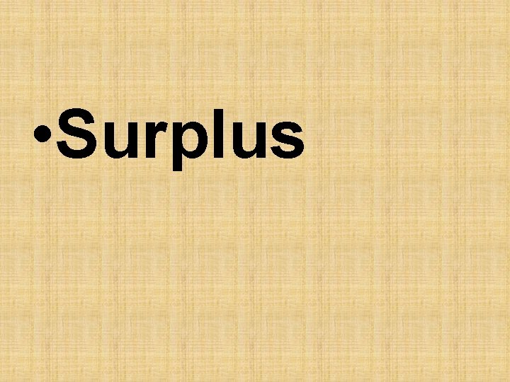  • Surplus 