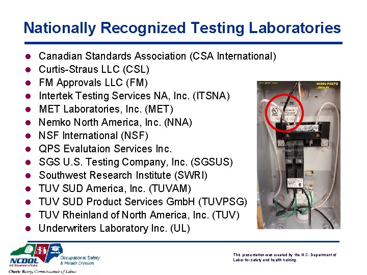 Nationally Recognized Testing Laboratories l Canadian Standards Association (CSA International) l Curtis-Straus LLC (CSL)