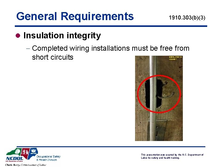 General Requirements 1910. 303(b)(3) l Insulation integrity - Completed wiring installations must be free