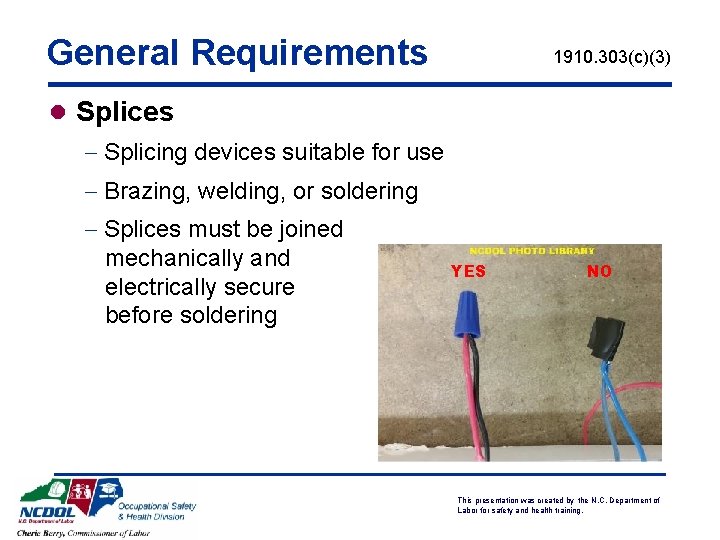 General Requirements 1910. 303(c)(3) l Splices - Splicing devices suitable for use - Brazing,