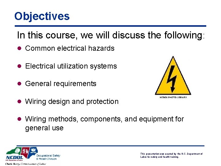 Objectives In this course, we will discuss the following: l Common electrical hazards l