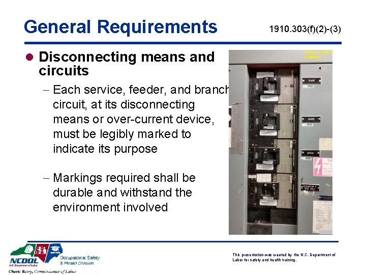 General Requirements 1910. 303(f)(2)-(3) l Disconnecting means and circuits - Each service, feeder, and