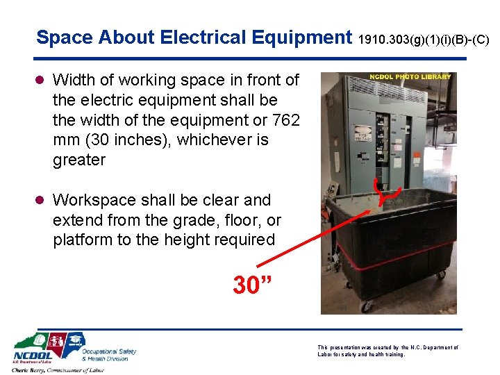 Space About Electrical Equipment 1910. 303(g)(1)(i)(B)-(C) l Width of working space in front of