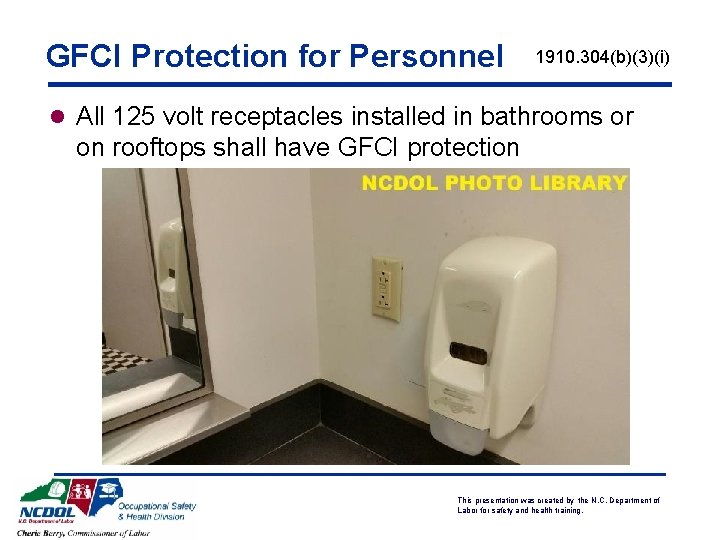 GFCI Protection for Personnel 1910. 304(b)(3)(i) l All 125 volt receptacles installed in bathrooms