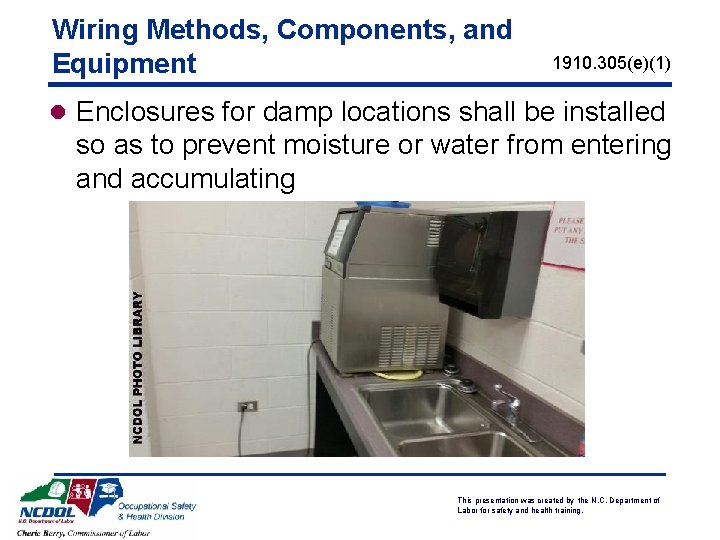 Wiring Methods, Components, and Equipment 1910. 305(e)(1) l Enclosures for damp locations shall be