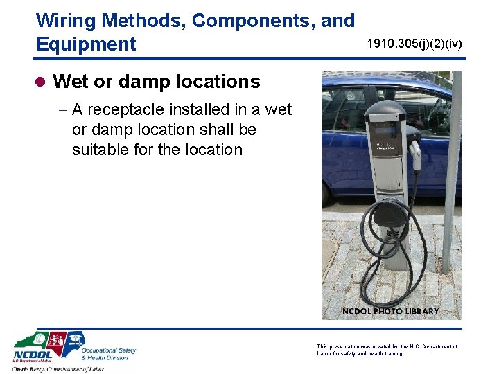 Wiring Methods, Components, and Equipment 1910. 305(j)(2)(iv) l Wet or damp locations - A
