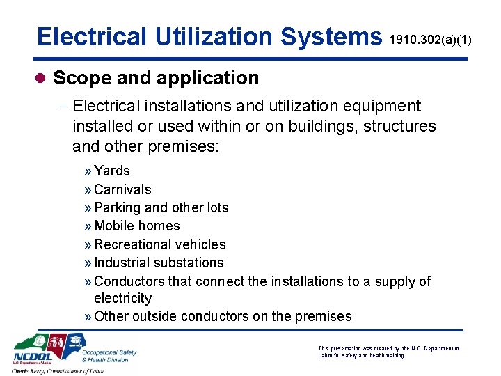 Electrical Utilization Systems 1910. 302(a)(1) l Scope and application - Electrical installations and utilization
