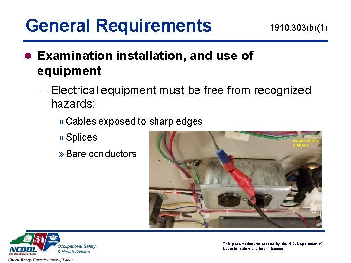 General Requirements 1910. 303(b)(1) l Examination installation, and use of equipment - Electrical equipment
