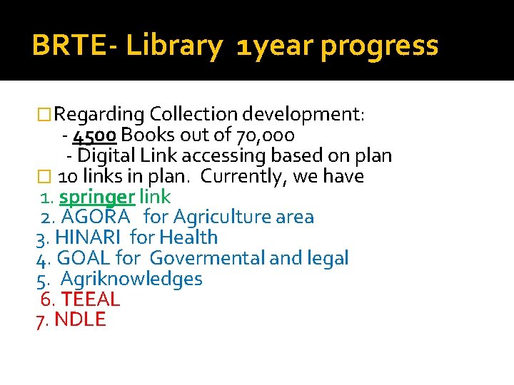 BRTE- Library 1 year progress �Regarding Collection development: - 4500 Books out of 70,
