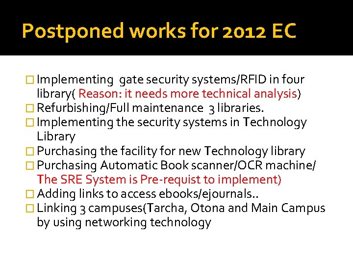 Postponed works for 2012 EC � Implementing gate security systems/RFID in four library( Reason:
