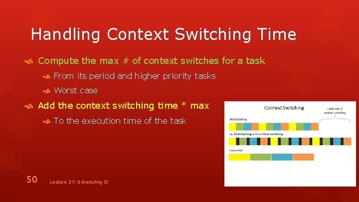 Handling Context Switching Time Compute the max # of context switches for a task
