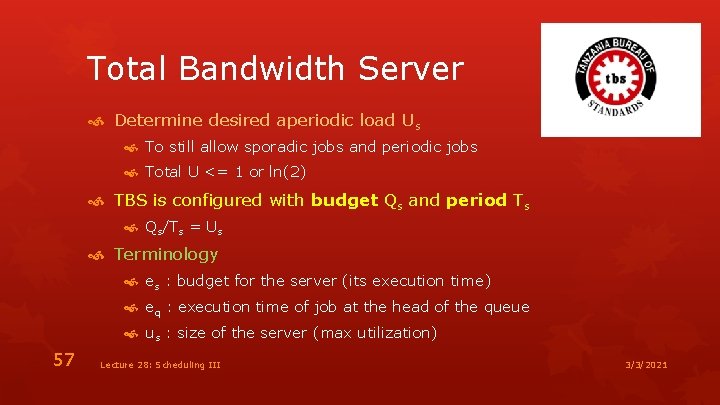 Total Bandwidth Server Determine desired aperiodic load Us To still allow sporadic jobs and