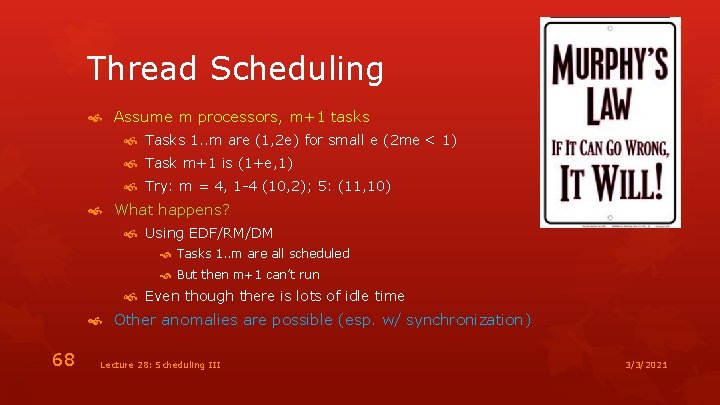 Thread Scheduling Assume m processors, m+1 tasks Tasks 1. . m are (1, 2