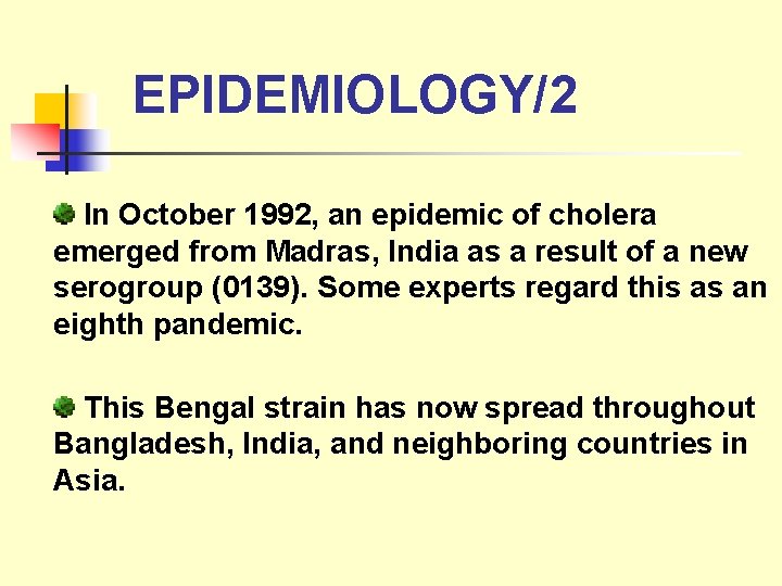 EPIDEMIOLOGY/2 In October 1992, an epidemic of cholera emerged from Madras, India as a